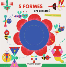 5 formes en liberté. Pédagogie Montessori - Falsini Camilla
