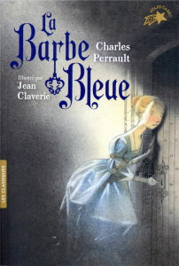 La Barbe Bleue - Perrault Charles ; Claverie Jean