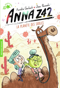 Anna Z42 Tome 5 : La planète des sables - Gerlach Aurélie ; Pauwels Jess