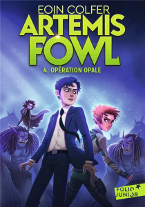Artemis Fowl Tome 4 : Opération Opale - Colfer Eoin ; Ménard Jean-François