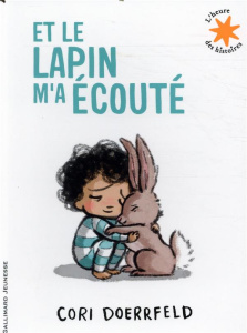 Et le lapin m’a écouté - Doerrfeld Cori ; Gros Emmanuel