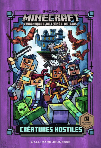 Minecraft - Chroniques de l'épée de bois Tome 2 : Créatures hostiles - Eliopulos Nick ; Flowers Luke ; Elland-Goldsmith R