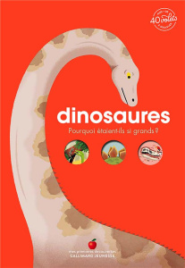 Dinosaures. Pourquoi étaient-ils si grands ? Avec de 40 volets à soulever - Lepetit Emmanuelle ; Bessard Sylvie