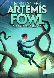 Artemis Fowl Tome 7 : Le complexe d'Atlantis - Colfer Eoin ; Ménard Jean-François