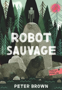 Robot sauvage Tome 1 - Brown Peter ; Marchand Alice