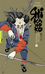 Shikanoko Tome 1 : L'enfant du cerf ; La princesse de l'automne - Hearn Lian ; Giraudon Philippe