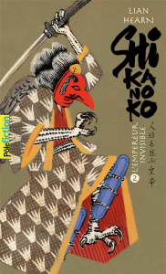 Shikanoko Tomes 3 et 4 : L'empereur invisible ; L'héritier de l'arc-en-ciel - Hearn Lian ; Giraudon Philippe