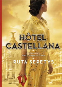 Hôtel Castellana. Destins croisés dans l'Espagne de Franco - Sepetys Ruta ; Fiore Faustina