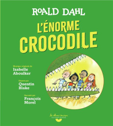 L'énorme crocodile. Avec 1 CD audio - Dahl Roald ; Aboulker Isabelle ; Blake Quentin ; M