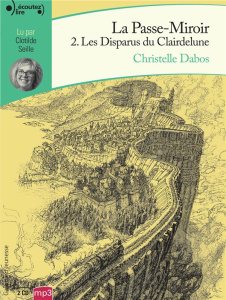 La Passe-miroir Tome 2 : Les disparus du Clairdelune. 2 CD audio MP3 - Dabos Christelle ; Seille Clotilde