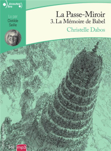 La Passe-miroir Tome 3 : La mémoire de Babel. 2 CD audio MP3 - Dabos Christelle ; Seille Clotilde