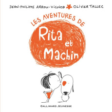 Rita et Machin : Les aventures de Rita et Machin - Arrou-Vignod Jean-Philippe ; Tallec Olivier