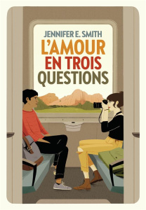 L'amour en trois questions - Smith Jennifer E. ; Lopez Julie