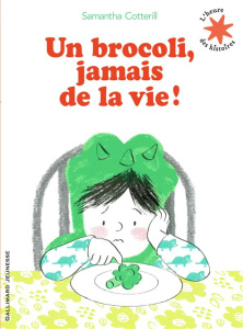 Un brocoli, jamais de la vie ! - Cotterill Samantha