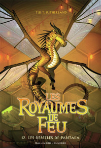 Les royaumes de feu Tome 12 : Les rebelles de Pantala - Sutherland Tui-T ; Rubio-Barreau Vanessa ; Schley