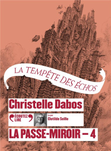 La Passe-miroir Tome 4 : La tempête des échos. 2 CD audio MP3 - Dabos Christelle ; Seille Clotilde