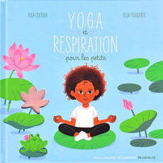 Yoga et respiration pour les petits. Avec 1 CD audio - Ouerghi Rida ; Fouquier Elsa
