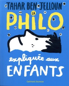 La philo expliquée aux enfants - Ben Jelloun Tahar ; Poirot-Bourdain Hubert
