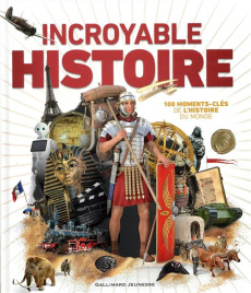 Incroyable Histoire. 100 moments-clés de l'histoire du monde - Chrisp Peter ; Cox Alexander ; Kennedy Susan ; Reg