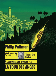 A la croisée des mondes Tome 2 : La tour des anges. 2 CD audio MP3 - Pullman Philip ; Esch Jean ; Gendron François-Eric