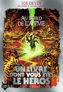 Loup Solitaire Tome 30 : Au bord de l'abîme - Dever Joe ; Dever Ben ; Lazzari Vincent ; Sampson