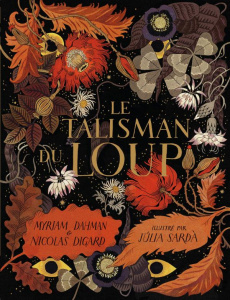 Le talisman du loup - Dahman Myriam ; Digard Nicolas ; Sarda Julia