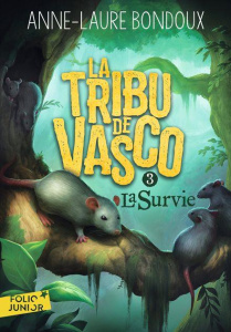 La Tribu de Vasco Tome 3 : La Survie - Bondoux Anne-Laure