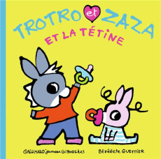 Trotro et Zaza Tome 24 : Trotro et Zaza et la tétine - Guettier Bénédicte