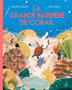 La grande barrière de corail - Scales Helen ; Feng Lisk ; Viennot Bérengère