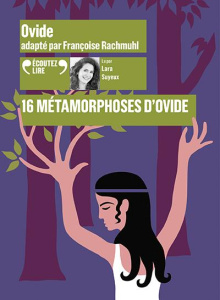 16 métamorphoses d'Ovide. 1 CD audio MP3 - Rachmuhl Françoise ; Suyeux Lara