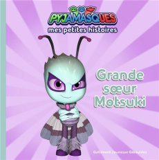 Mes petites histoires Pyjamasques Tome 8 : Grande soeur Motsuki - ROMUALD