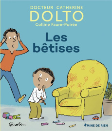 Les bêtises - Dolto-Tolitch Catherine ; Faure-Poirée Colline
