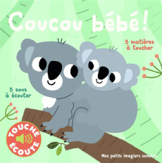 Coucou bébé ! 5 matières à toucher, 5 sons à écouter - Billet Marion