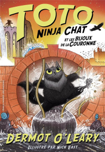 TOTO NINJA CHAT ET LES BIJOUX DE LA COURONNE - O'LEARY/EAST
