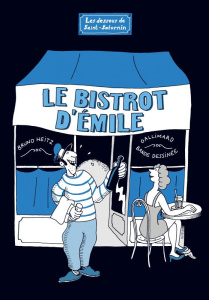 Les dessous de Saint-Saturnin : Le bistrot d'Emile - Heitz Bruno