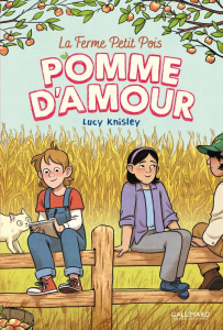 La ferme Petit Pois Tome 2 : Pomme d'amour - Knisley Lucy ; Casse-Castric Emmanuelle