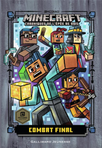 Minecraft - Chroniques de l'épée de bois Tome 6 : Combat final - Eliopulos Nick ; Flowers Luke ; Elland-Goldsmith R