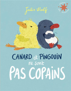 Canard et Pingouin ne sont pas copains - Woolf Julia ; Lucas Sylvie