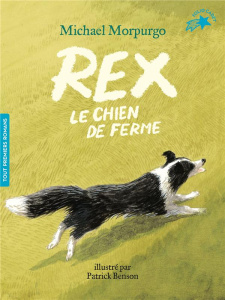 Rex, le chien de ferme - Morpurgo Michael ; Benson Patrick ; Ménard Diane