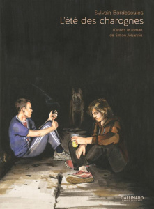 L'été des charognes - Bordesoules Sylvain ; Johannin Simon