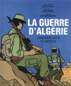 La guerre d’Algérie. Chronologie et récits - Billioud Jean-Michel ; Moumen Abderahmen ; Meyer-B