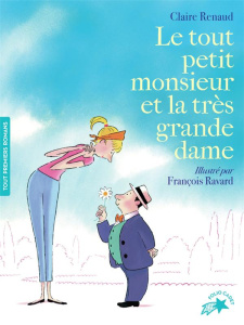 Le tout petit monsieur et la très grande dame - Renaud Claire ; Ravard François