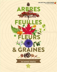 Arbres, feuilles, fleurs et graines. Une encyclopédie visuelle du monde végétal - Jose Sarah ; Porlier Bruno