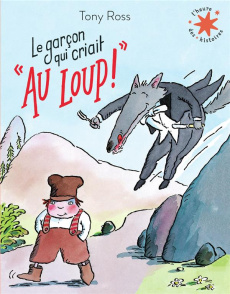 Le garçon qui criait : "Au loup !" - Ross Tony