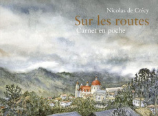 Sur les routes. Carnet en poche - Crécy Nicolas de