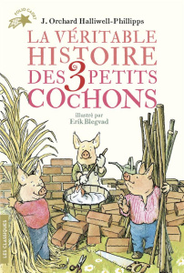 La véritable histoire des trois petits cochons - Halliwell-Philipps J. Orchard ; Blegvad Erik ; Esc