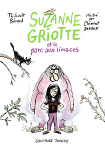 Suzanne Griotte Tome 1 : Suzanne Griotte et le parc aux limaces - Bérard Thibault ; Devaux Clément