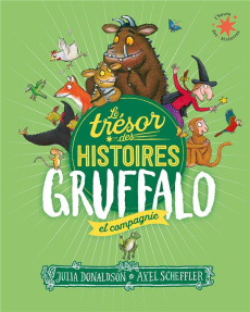 Le trésor des histoires Gruffalo et compagnie - Donaldson Julia ; Scheffler Axel ; Ménard Jean-Fra