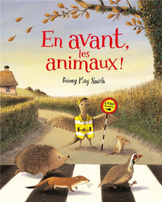 En avant, les animaux ! - Smith Briony May ; Gibert Catherine
