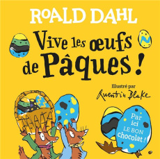 Vive les oeufs de Pâques ! - Dahl Roald ; Blake Quentin